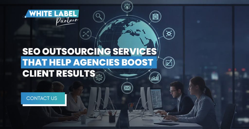 SEO Outsourcing Services That Help Agencies Boost Client Results